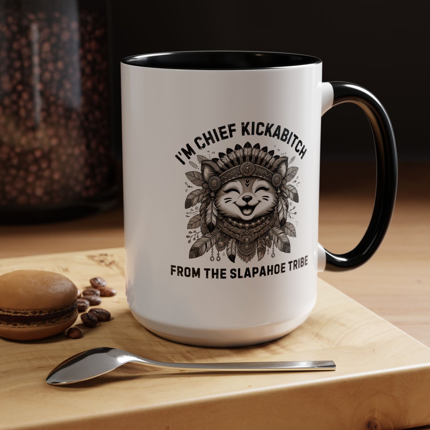 Chief Kickabitch From Slapahoe Tribe Coffee Mug