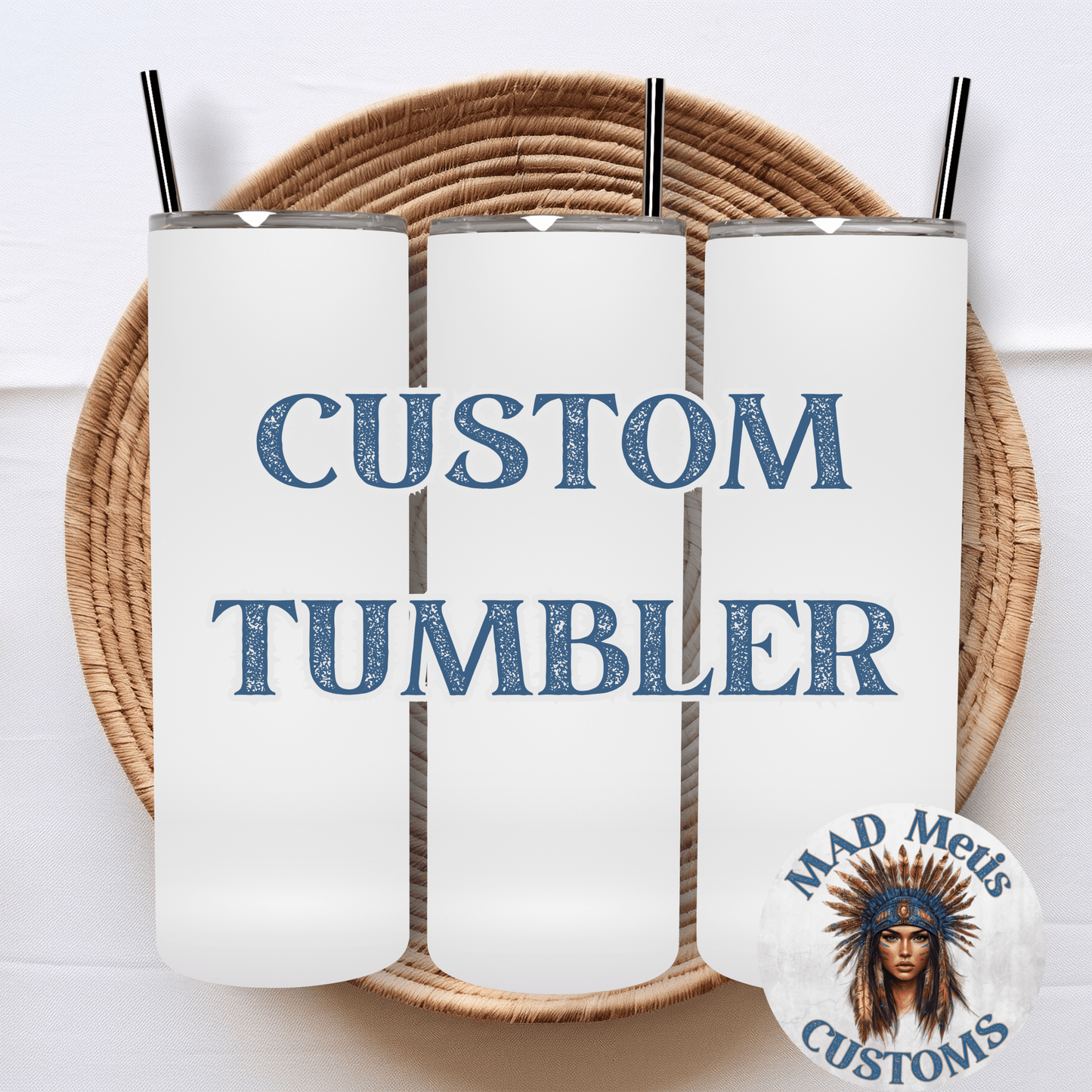 CUSTOM SKINNY TUMBLER