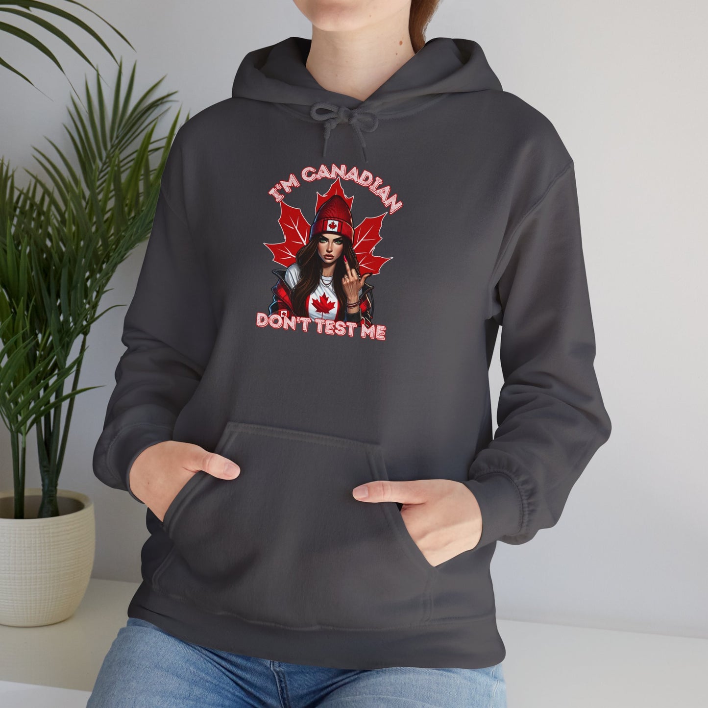 I'm Canadian Don't Test me Soft Unisex Hoodie
